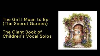 &quot;The Girl I Mean to Be&quot; (Secret Garden) Piano Accompaniment/Track/Karaoke/Lyrics