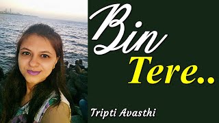 Bin Tere (Lyrics) I Hate Luv Storys | Cover by Tripti - YouTube