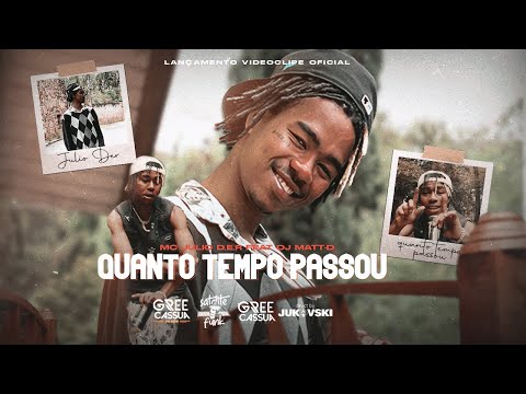 MC Julio D.E.R - Quanto Tempo Passou (DJ Matt-D)