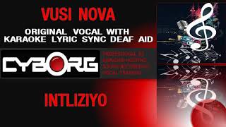 VUSI NOVA - INTLIZIYO ORIGINAL VOCAL WITH KARAOKE LYRIC SYNC DEAF AID