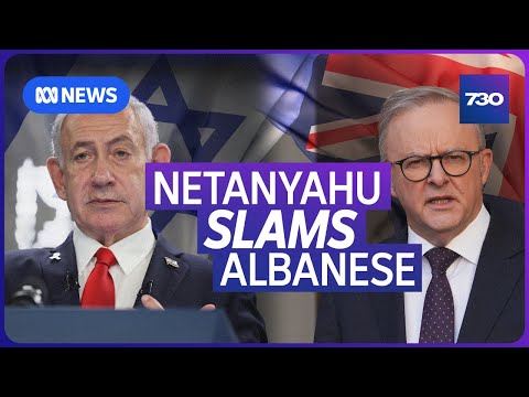 Benjamin Netanyahu’s personal attack on Anthony Albanese | 7.30
