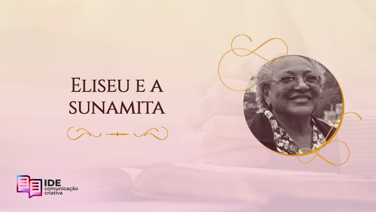 Mulher Sunamita - Missionária Edméia Williams