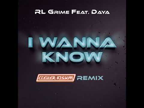 RL Grime feat Daya - I Wanna Know (Clever Kisum Remix) [Audio]