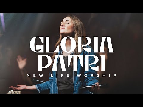 Gloria Patri - New Life Worship