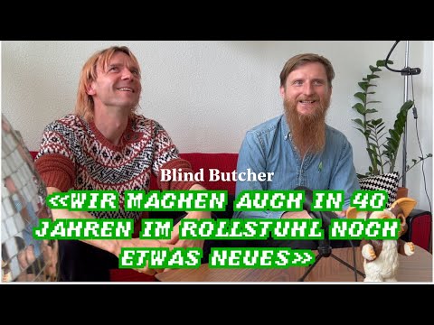 Blind Butcher: «Wir machen auch in in 40 Jahren im Rollstuhl noch etwas Neues»