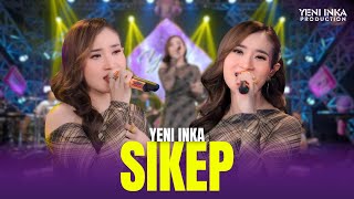 Download lagu Yeni Inka - SIKEP ( Music Yi Production) mp3