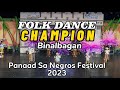 PANAAD SA NEGROS FESTIVAL 2023 FOLK DANCE CHAMPION BINALBAGAN KARATONG