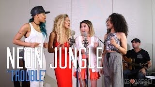 Neon Jungle "Trouble"- Idolator Sessions
