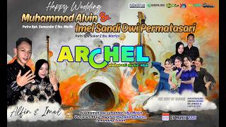 Download lagu Live Perform ARCHEL MUSIC || Happy Wedding  MUHAMMAD ALVIN & IMEL SANDI DWI PERMATASARI || SBR AUDIO mp3