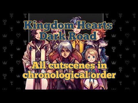 Kingdom Hearts Dark Road: All Cutscenes in Chronological Order