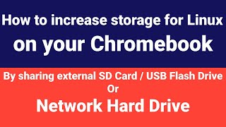 How to increase storage on your Chromebook for Linux Apps with an SD card, USB flash drive or NAS