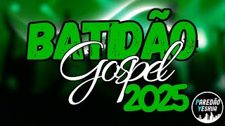 BATIDÃO GOSPEL 2025