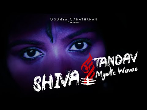 Shiva Tandav Mystic Waves | Soumya Sanathanan