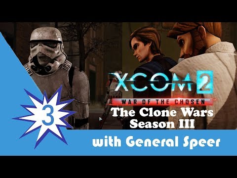 XCOM 2 WOTC The Clone Wars S3 Episode 3 The Jedi, The Chosen and Zombie Troopers!