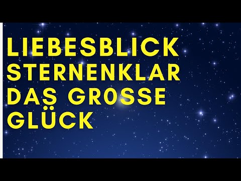 ❤️ LIEBESBLICK ❤️ - DAS STERNENKLARE GLÜCK - Dualseelen, Liebesorakel, Tarot, Lenormand