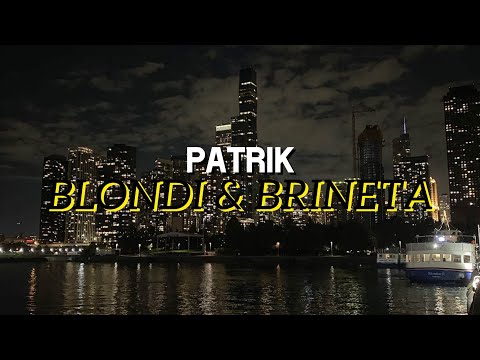PATRIK - BLONDI & BRINETA (LYRICS VIDEO)
