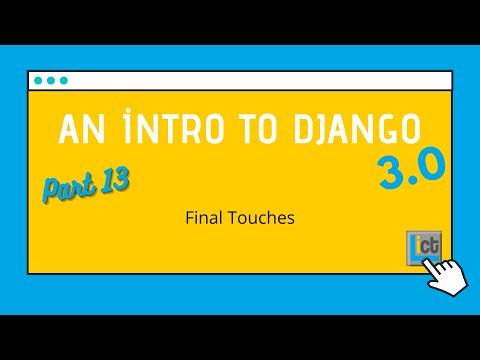 An intro to Django part 13. Final Touches