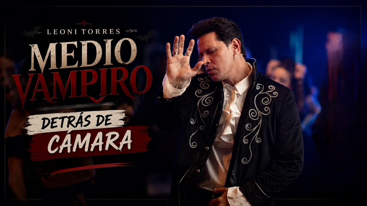 Leoni Torres - Medio Vampiro (Detrás de Cámaras)