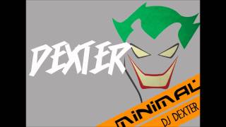 DJ DEXTER - 1 HOUR MIX - MINIMAL