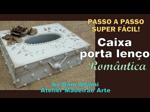 PASSO A PASSO SUPER FÁCIL: CAIXA PORTA LENÇO