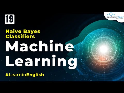 Naive Bayes Classifiers in Machine Learning | Complete Tutorial in English