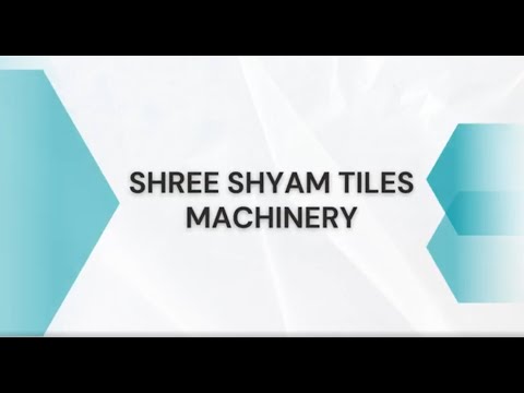 About Shree Shyam Tiles Machinery