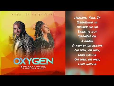 Samantha Mogwe feat. Jordan Moozy - Oxygen Lyric Video