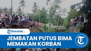 Jembatan Putus akibat Banjir di Bima Memakan Korban Jiwa, Pemuda Jatuh ke Dasar Sungai Bersama Motor