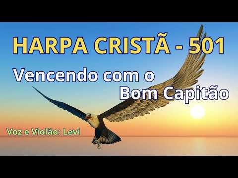 Harpa Cristã - 501 - Vencendo com o Bom Capitão - Levi - com letra