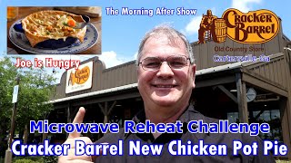 Microwave Reheat Challenge | Cracker Barrel New Chicken Pot Pie | The Morning After Show 🐤🐓🐔