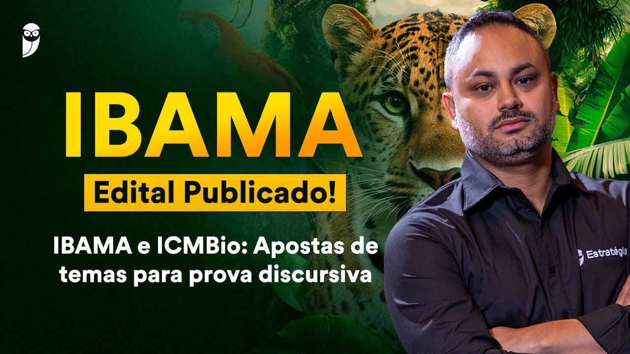 IBAMA e ICMBio: Apostas de temas para prova discursiva