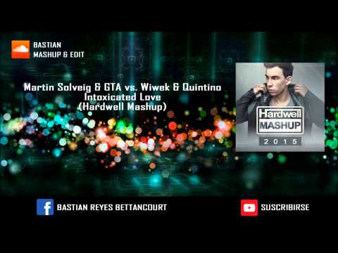 Martin Solveig & GTA vs Wiwek & Quintino - Intoxicated Love (Hardwell Mashup)
