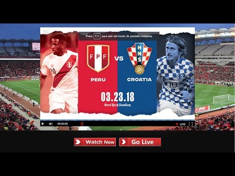 EN VIVO PERÚ V.S CROACIA l RUMBO AL MUNDIAL RUSIA 2018