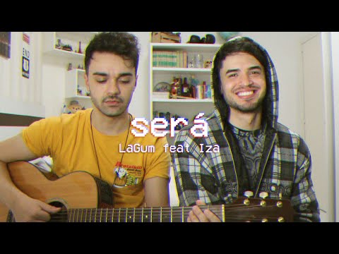 Lagum, Iza - Será (cover) ALTER EGO