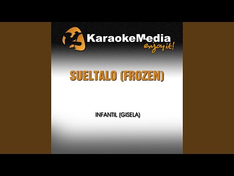 Sueltalo (Frozen) (Karaoke Version) (In The Style Of Infantil (Gisela))