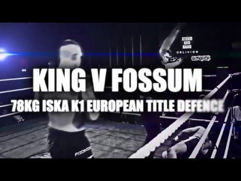Fossum v King. ISKA European Title Defence.  78kg K1. Stand and Bang Final, 27th February 2016