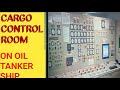 CARGO CONTROL ROOM OF AN OIL TANKER SHIP How Oil Is Loaded And Discharged To Terminals