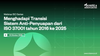Webinar Menghadapi Transisi Sistem Anti-Penyuapan dari ISO 37001:2016 ke ISO 370