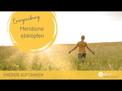 Meridiane abklopfen für mehr Kraft und Energie - Fit in den Tag-Energieübung
