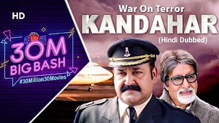 War On Terror Kandahar (HD) | Hindi Dubbed Movies | Amitabh Bachchan | Mohanlal | South Dubbed Movie