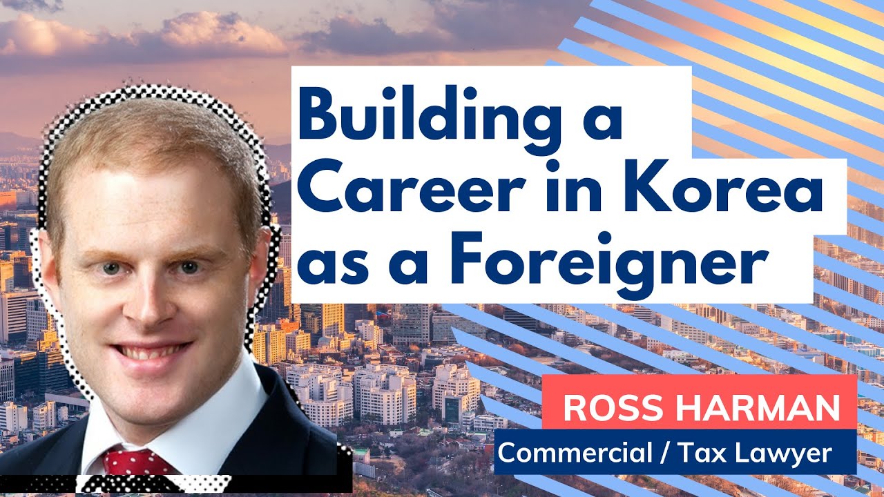 Building a successful career in Korea (Foreigner Perspective)