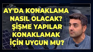 Ay'da Konaklama Nasıl Olacak? Şişme Yapılar Konaklamak İçin Uygun Mu?