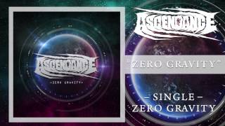 Ascendance | Zero Gravity