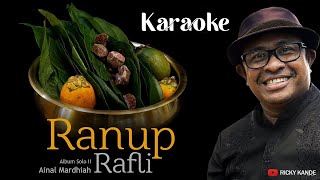 Download lagu Rafly - Ranup Karaoke No Vocal Request Subscriber mp3