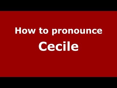 How to pronounce Cecile (US) - PronounceNames.com