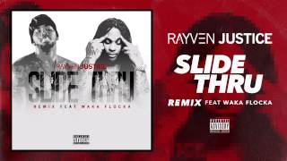 Rayven Justice - Slide Thru ft Waka Flocka (Audio)