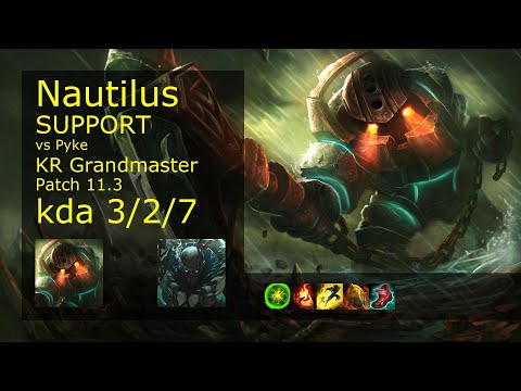 Nautilus Support vs Pyke - KR Grandmaster 3/2/7 Patch 11.3 Gameplay // [롤] 노틸러스 vs 파이크 서폿