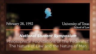 Click to play: Panel I: Philosophical Foundations of The Federalist: The Nature of Law and the Nature of Man [Archive Collection]