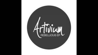 Artivium - Rebellious (Original Mix)