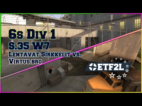 ETF2L S35 Div 1 W7: Lentavat Sirkkelit vs. Virtus.bro